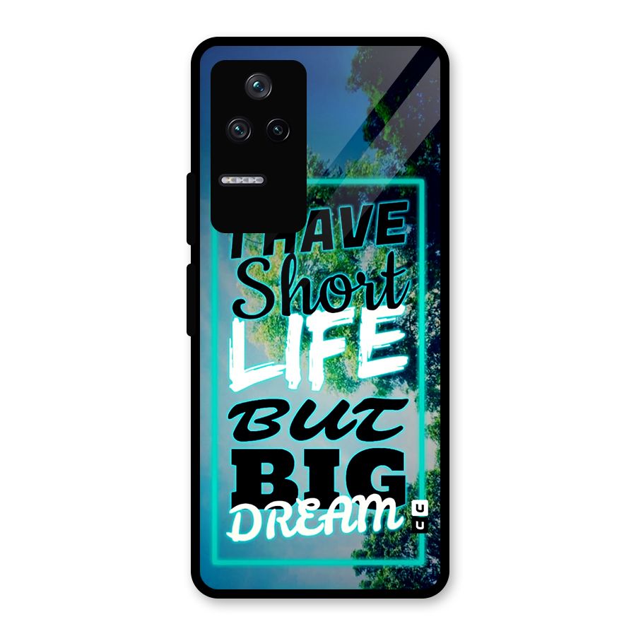 Short Life Big Dream Glass Back Case for Poco F4 5G