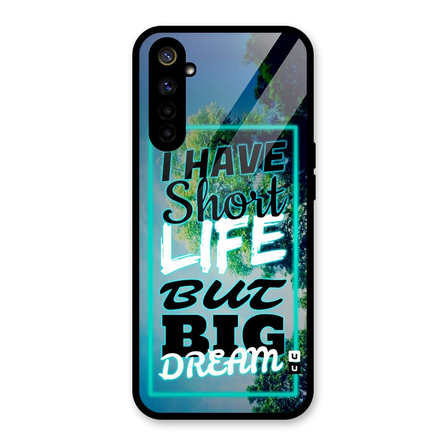 Short Life Big Dream Glass Back Case for Realme 6i