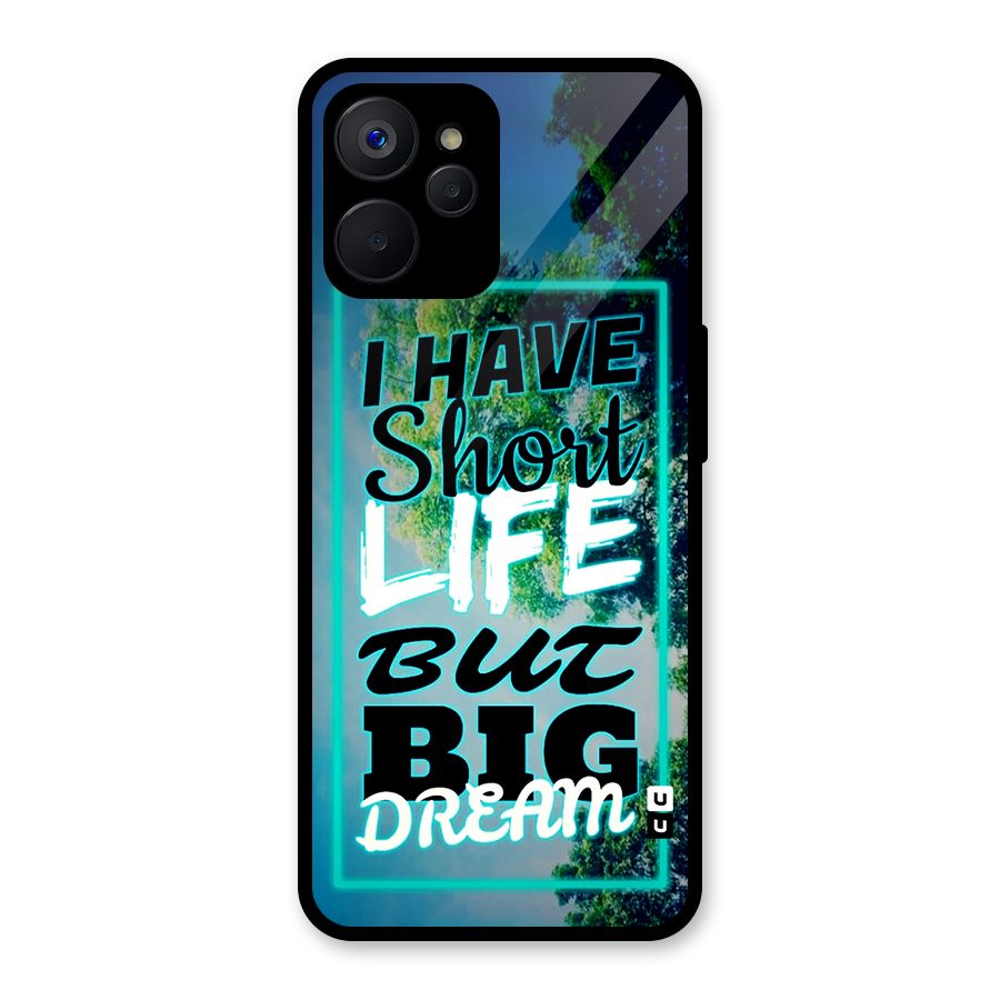 Short Life Big Dream Glass Back Case for Realme 9i 5G