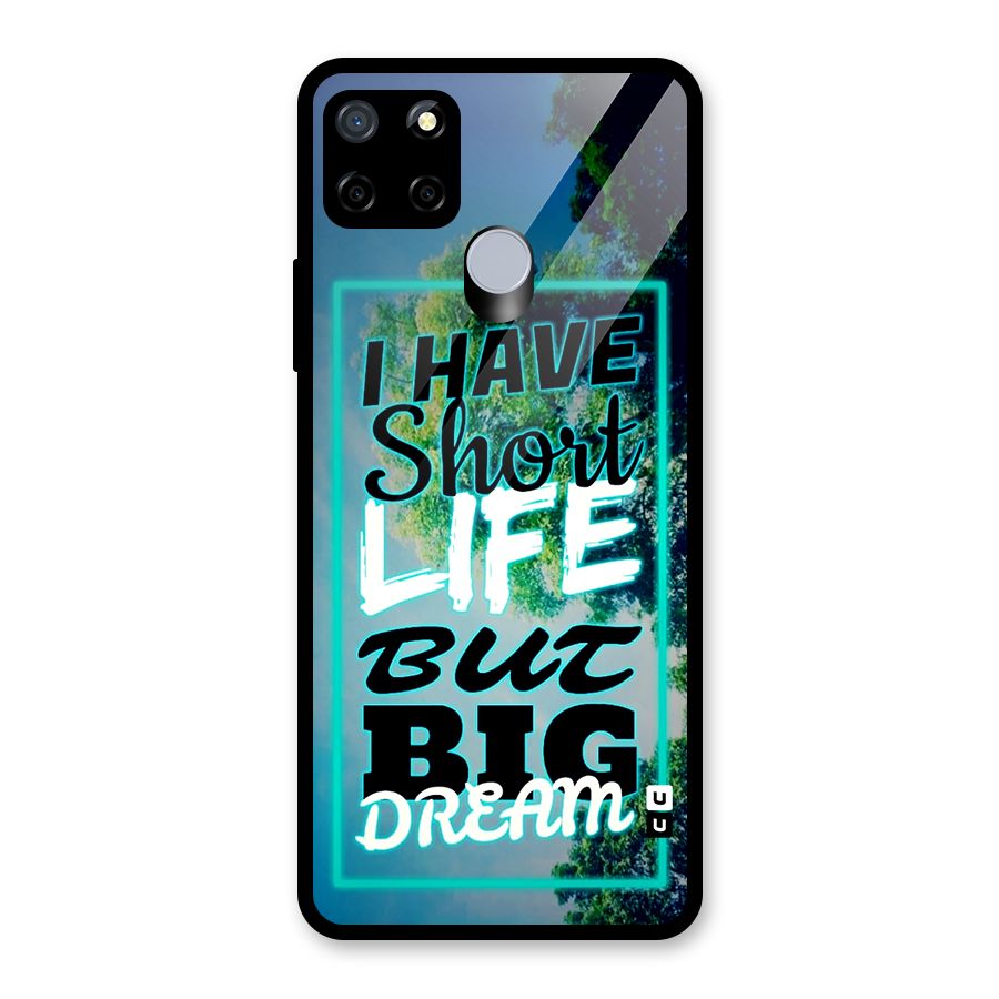 Short Life Big Dream Glass Back Case for Realme C12