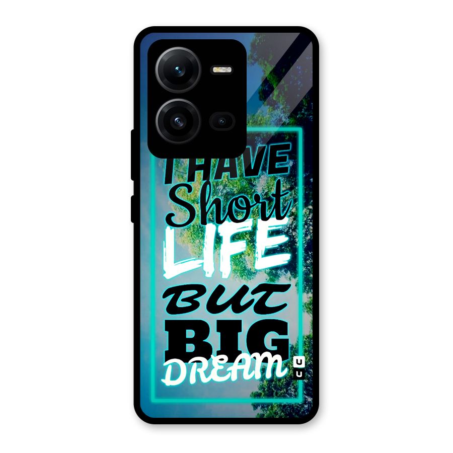 Short Life Big Dream Glass Back Case for Vivo V25
