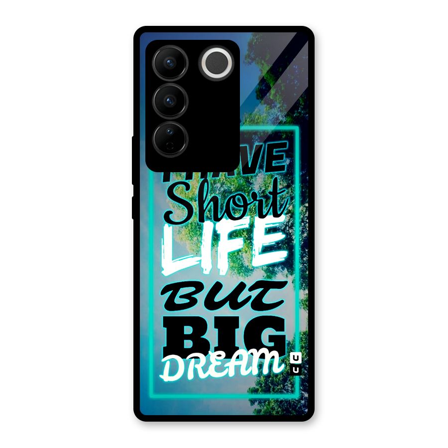Short Life Big Dream Glass Back Case for Vivo V27