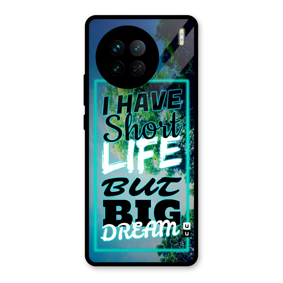 Short Life Big Dream Glass Back Case for Vivo X90