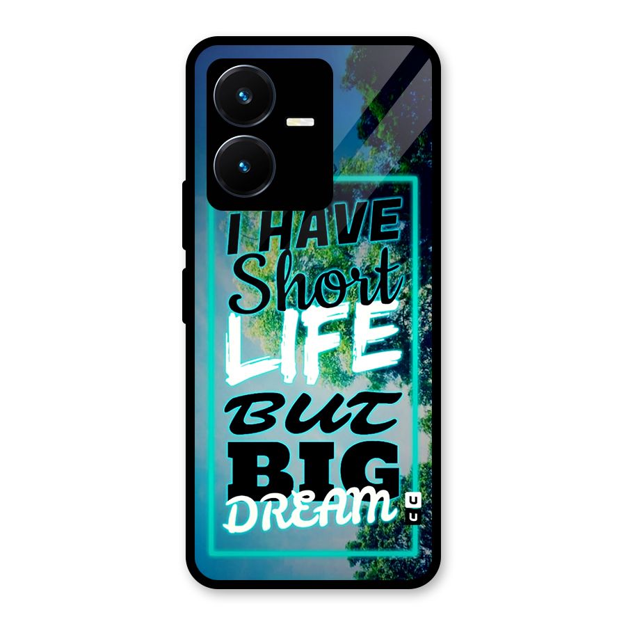 Short Life Big Dream Glass Back Case for Vivo Y22