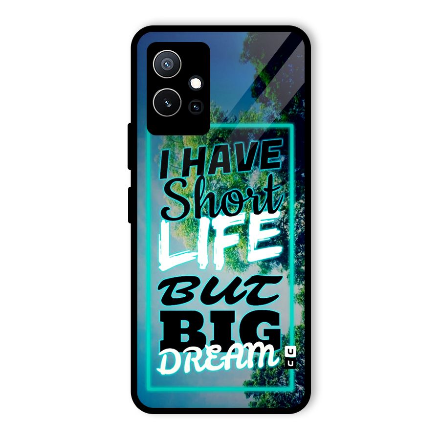 Short Life Big Dream Glass Back Case for Vivo iQOO Z6