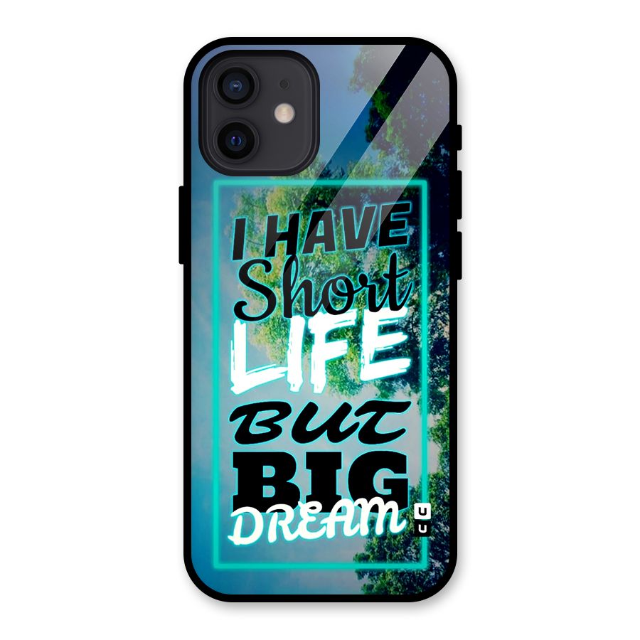 Short Life Big Dream Glass Back Case for iPhone 12