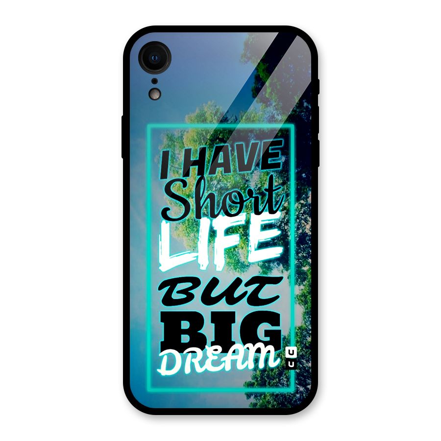 Short Life Big Dream Glass Back Case for iPhone XR