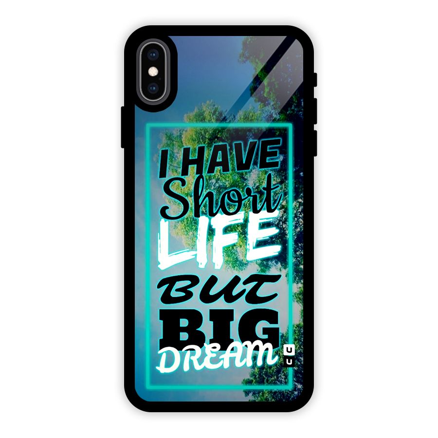 Short Life Big Dream Glass Back Case for iPhone XS Max
