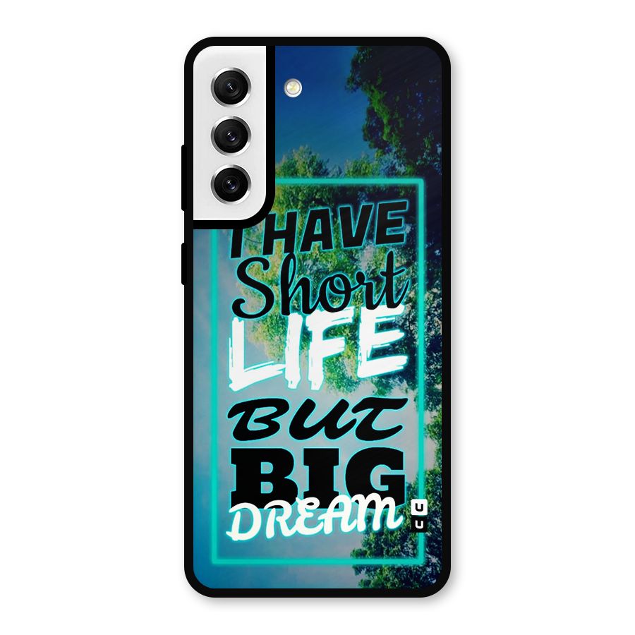 Short Life Big Dream Metal Back Case for Galaxy S21 FE 5G