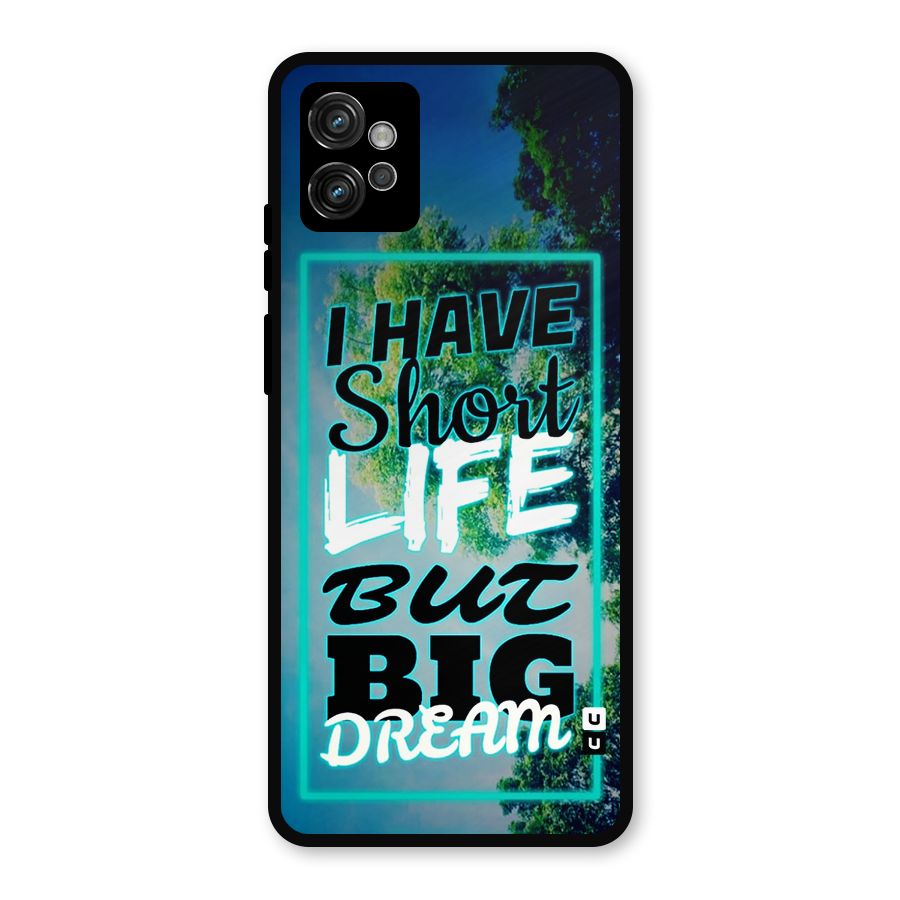 Short Life Big Dream Metal Back Case for Moto G32
