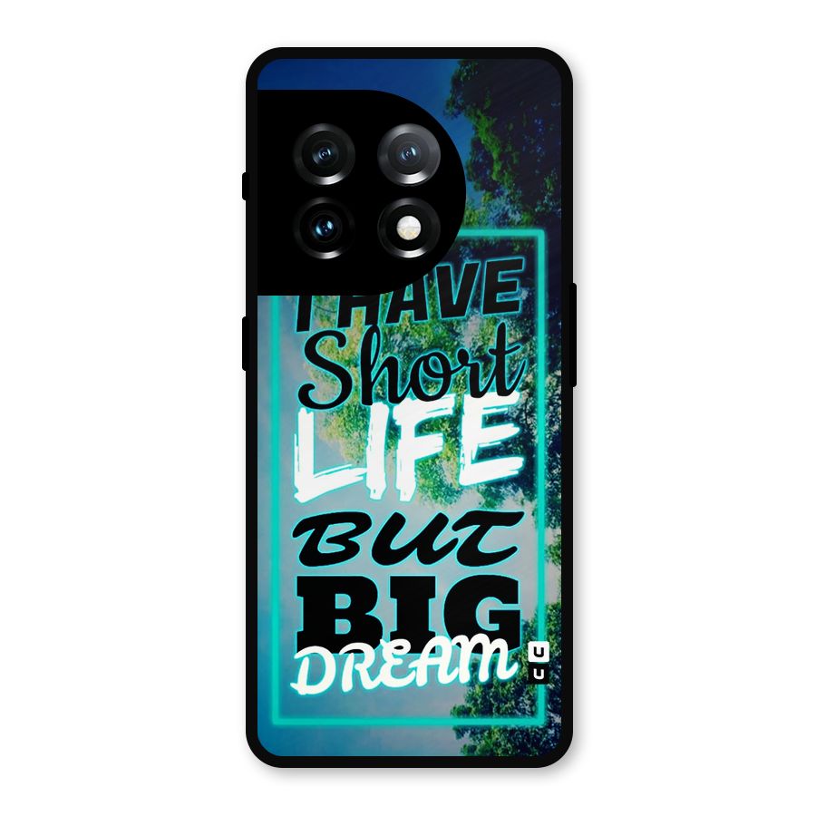 Short Life Big Dream Metal Back Case for OnePlus 11