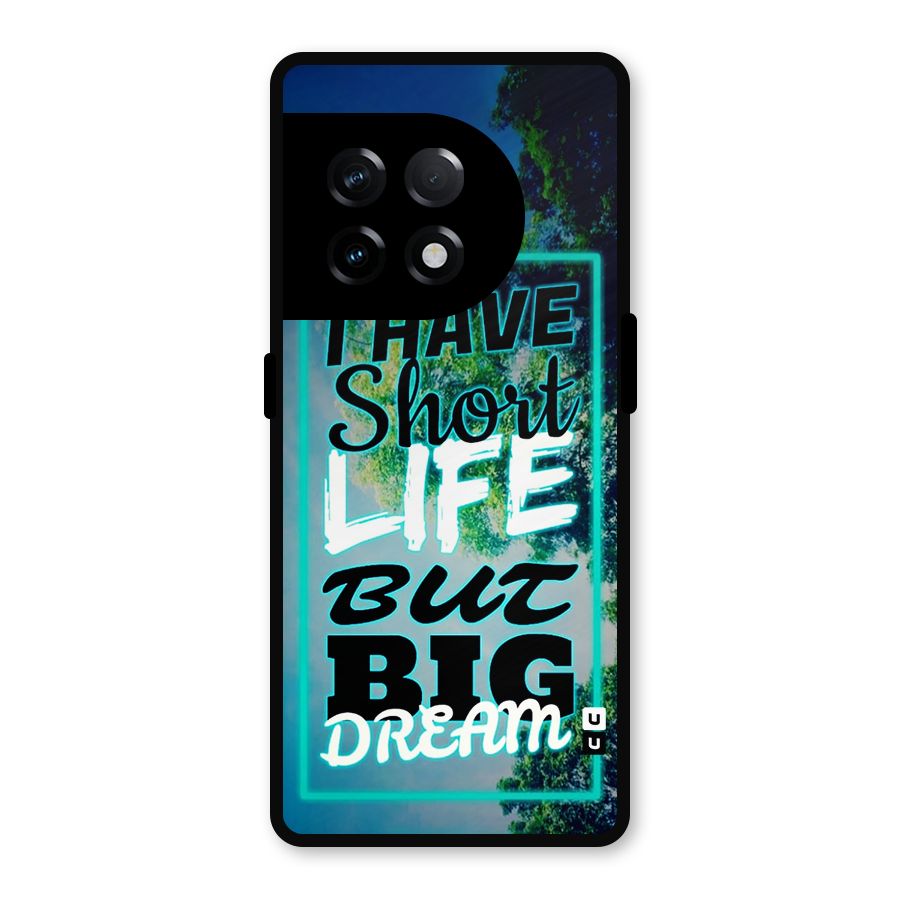 Short Life Big Dream Metal Back Case for OnePlus 11R