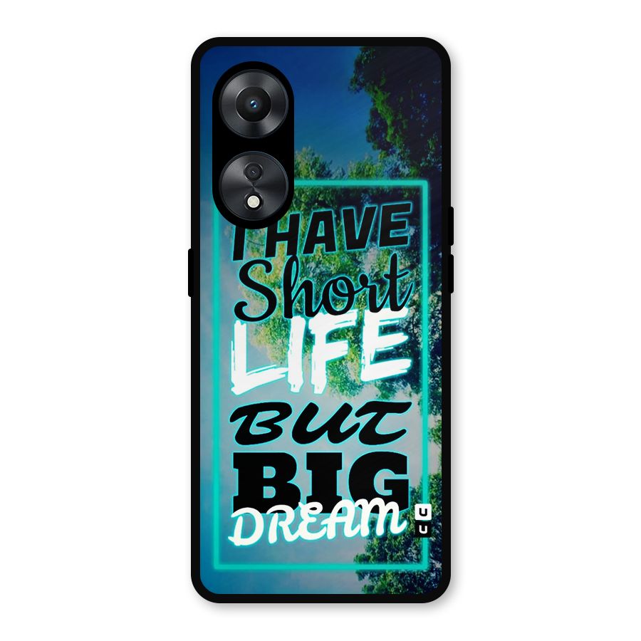 Short Life Big Dream Metal Back Case for Oppo A78