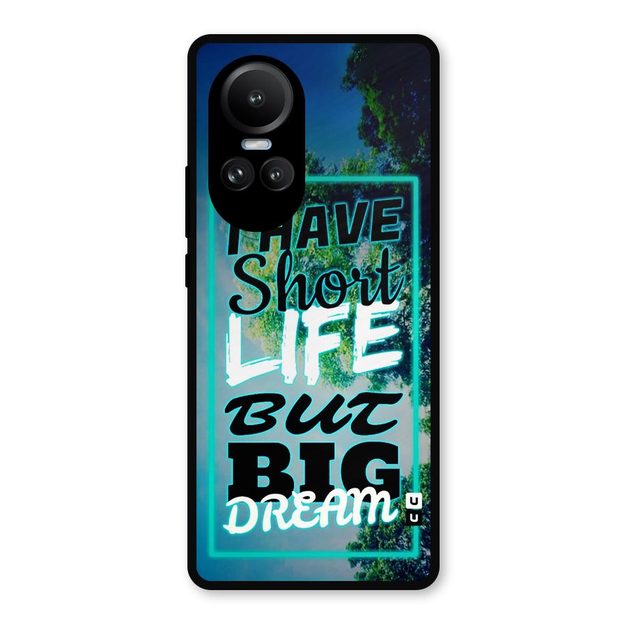 Short Life Big Dream Metal Back Case for Oppo Reno10