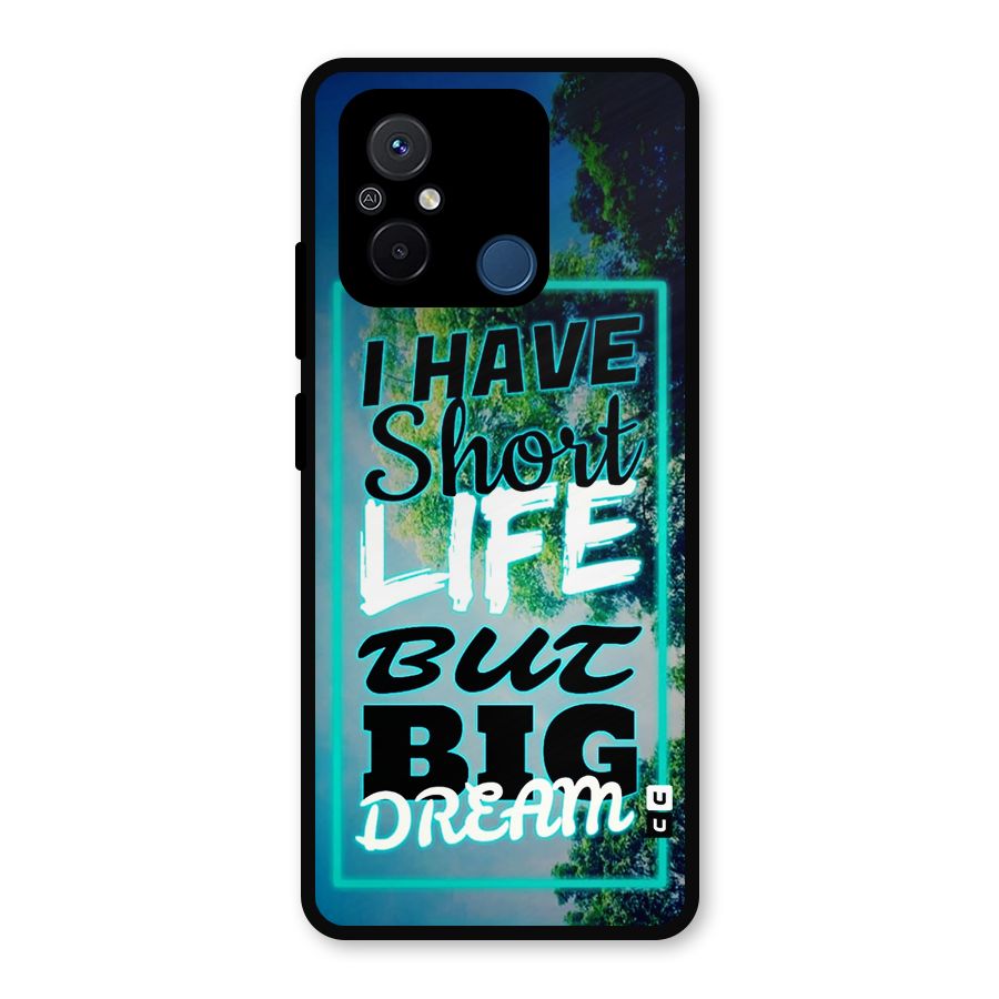 Short Life Big Dream Metal Back Case for Poco C55