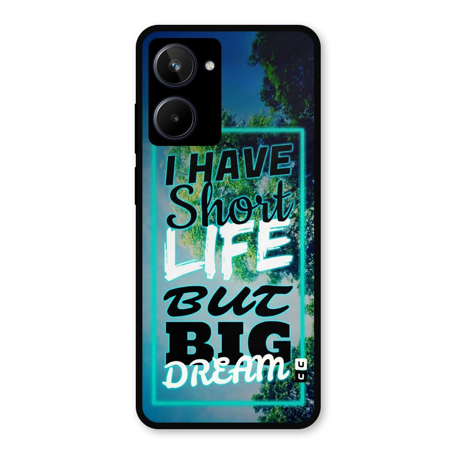 Short Life Big Dream Metal Back Case for Realme 10