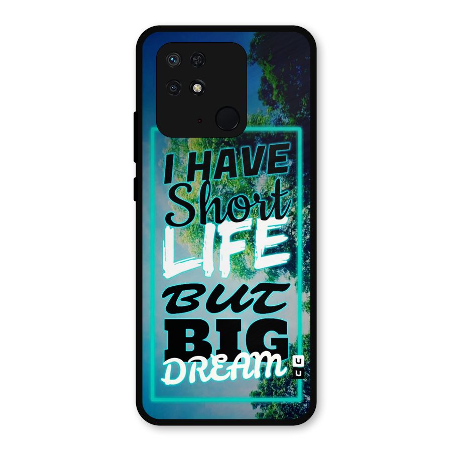 Short Life Big Dream Metal Back Case for Redmi 10