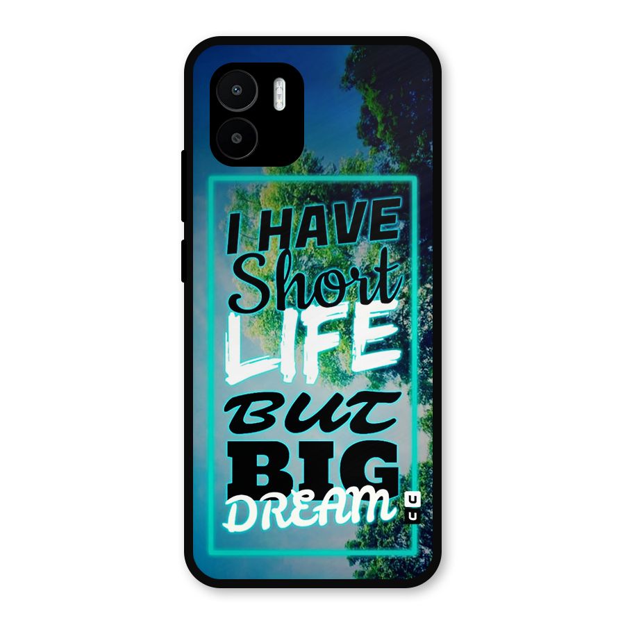 Short Life Big Dream Metal Back Case for Redmi A2