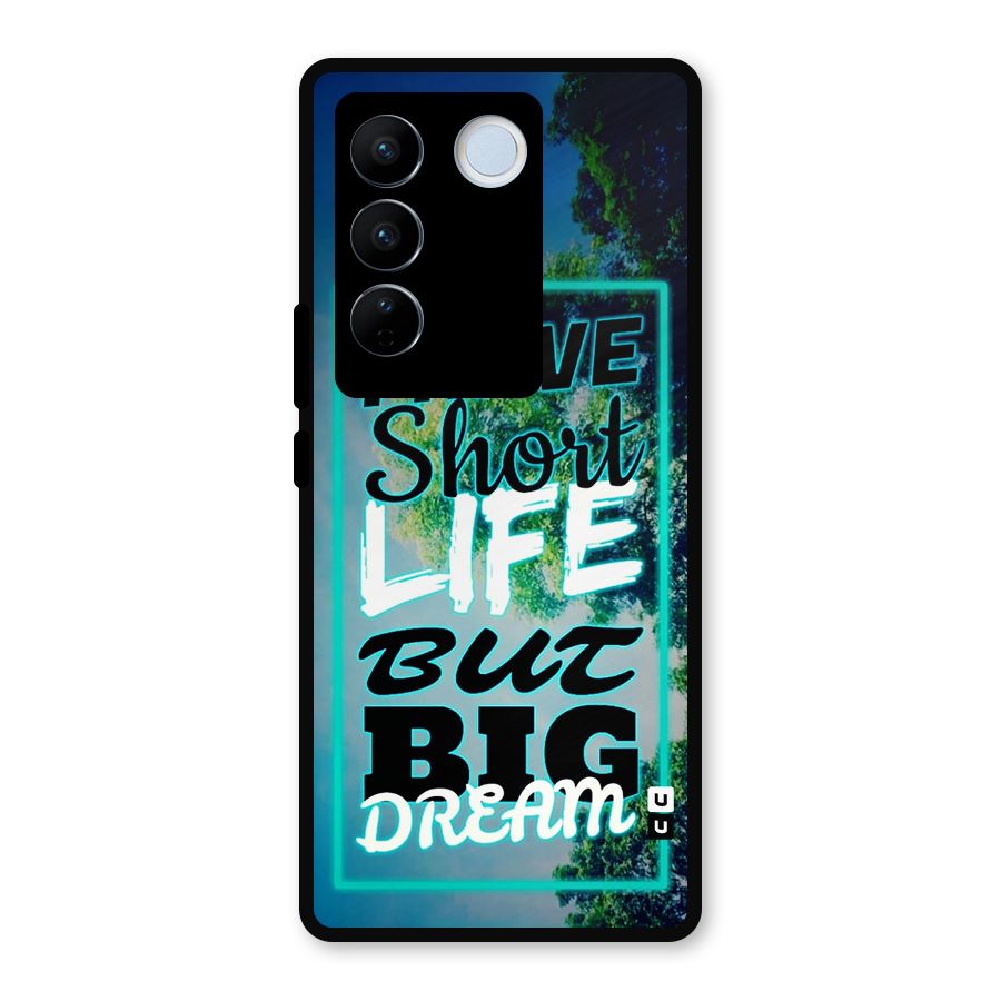 Short Life Big Dream Metal Back Case for Vivo V27