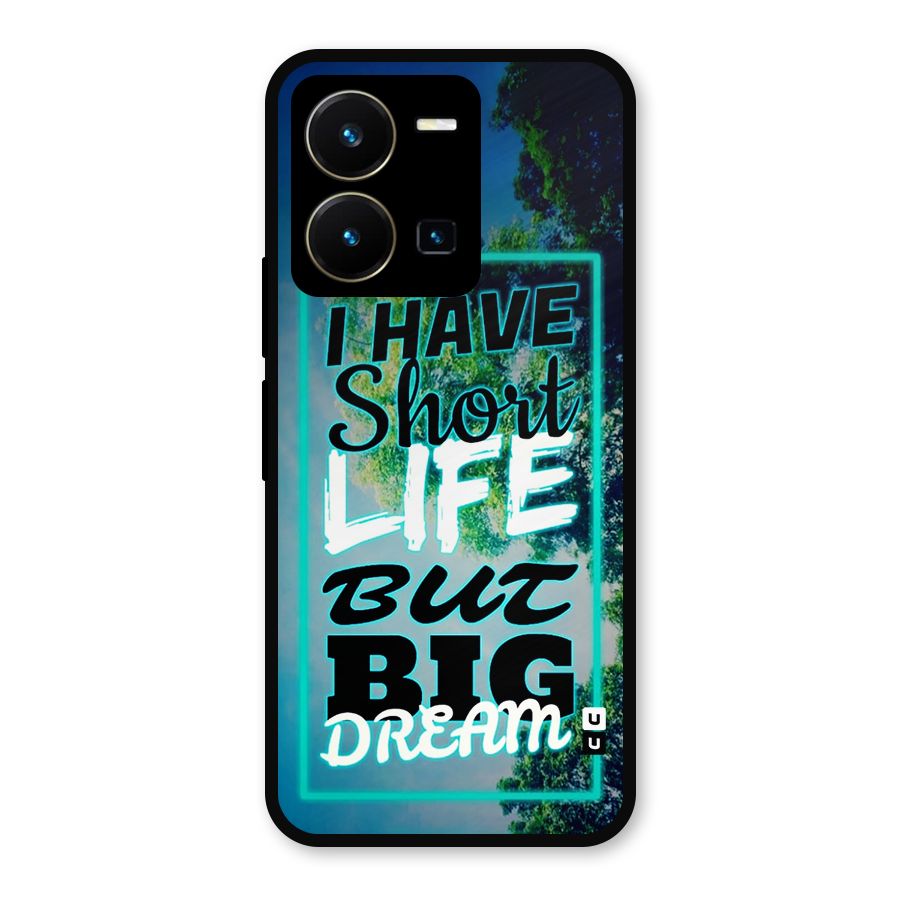 Short Life Big Dream Metal Back Case for Vivo Y35