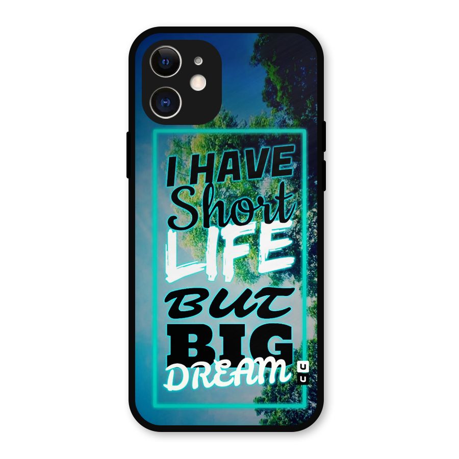 Short Life Big Dream Metal Back Case for iPhone 12