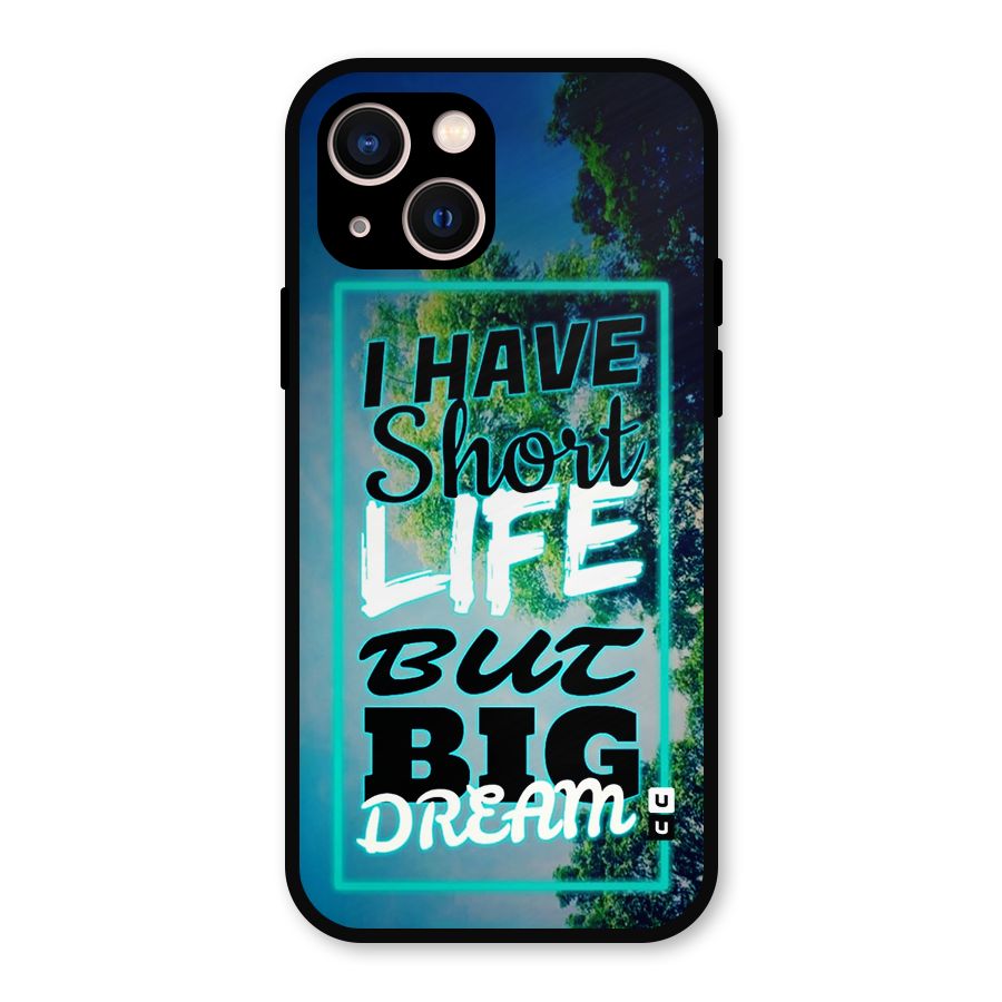 Short Life Big Dream Metal Back Case for iPhone 13