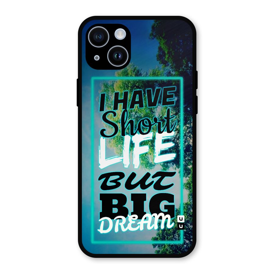 Short Life Big Dream Metal Back Case for iPhone 14