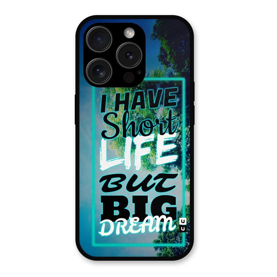 Short Life Big Dream Metal Back Case for iPhone 15 Pro