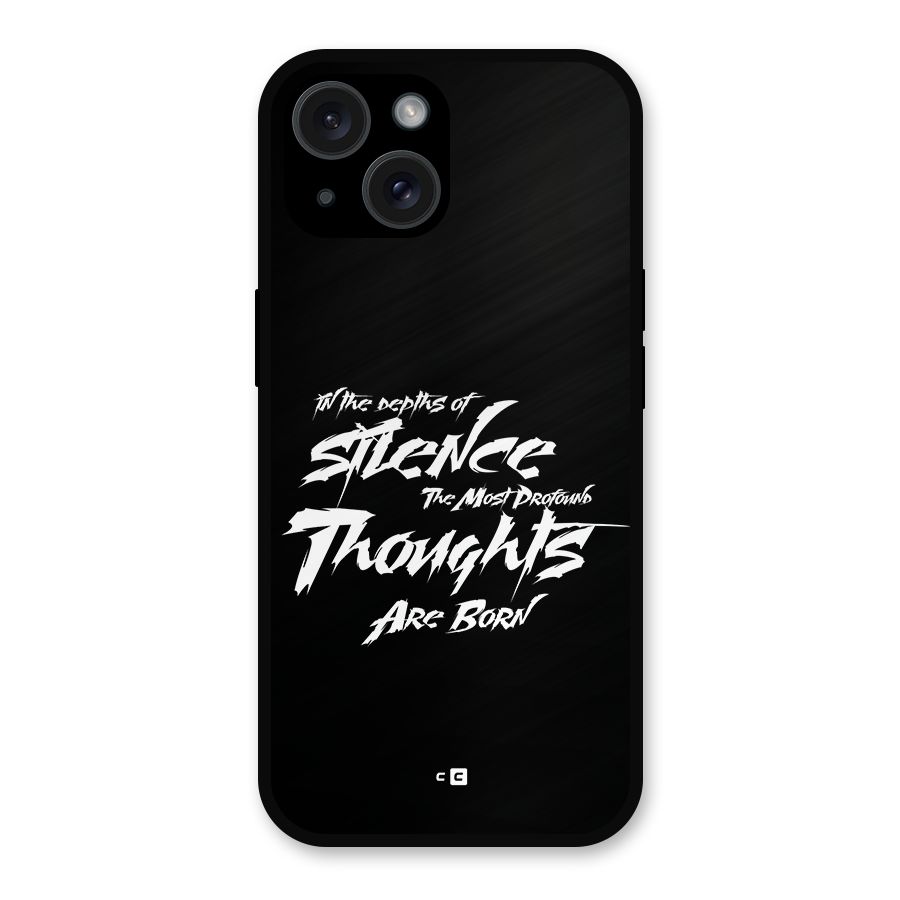 Silent Thoughts Metal Back Case for iPhone 15