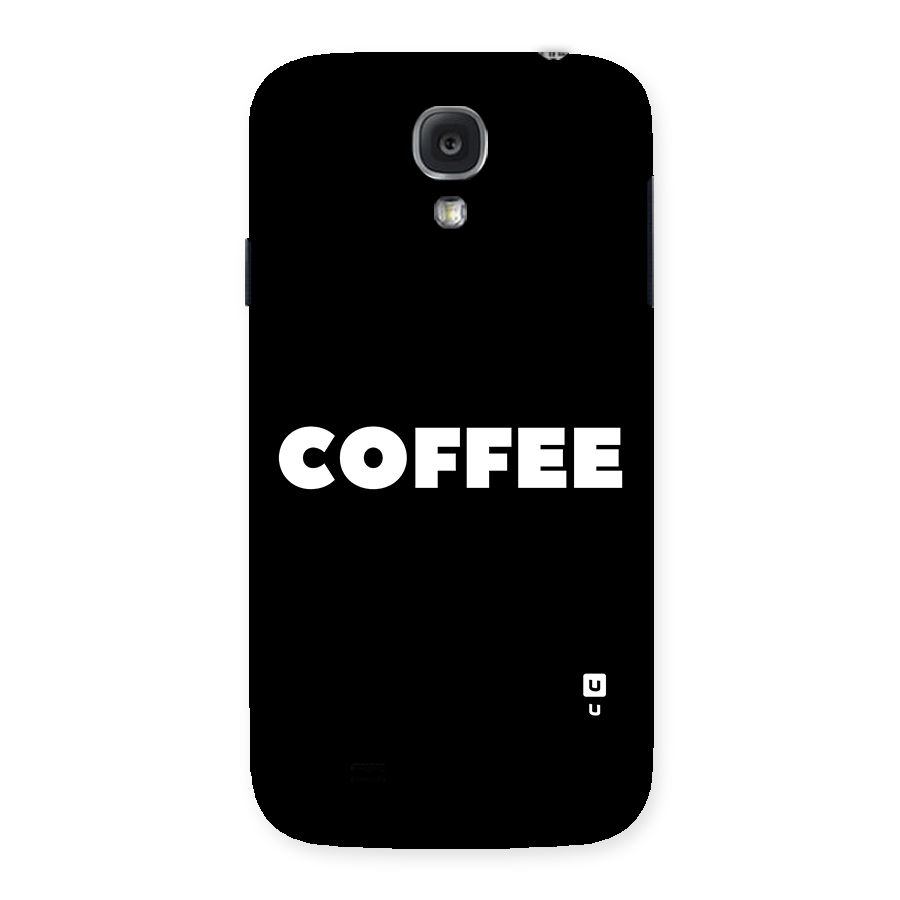 Simple Coffee Back Case for Samsung Galaxy S4