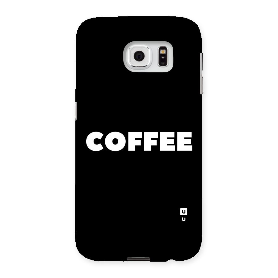 Simple Coffee Back Case for Samsung Galaxy S6