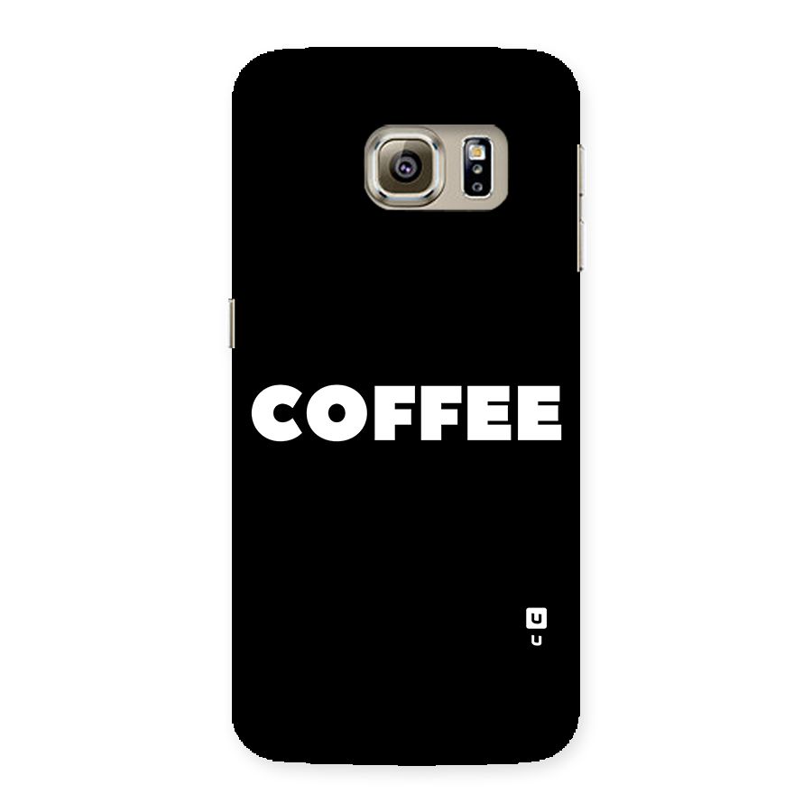 Simple Coffee Back Case for Samsung Galaxy S6 Edge
