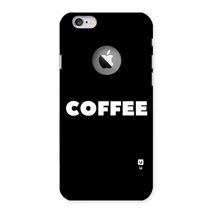 Simple Coffee Back Case for iPhone 6 Logo Cut