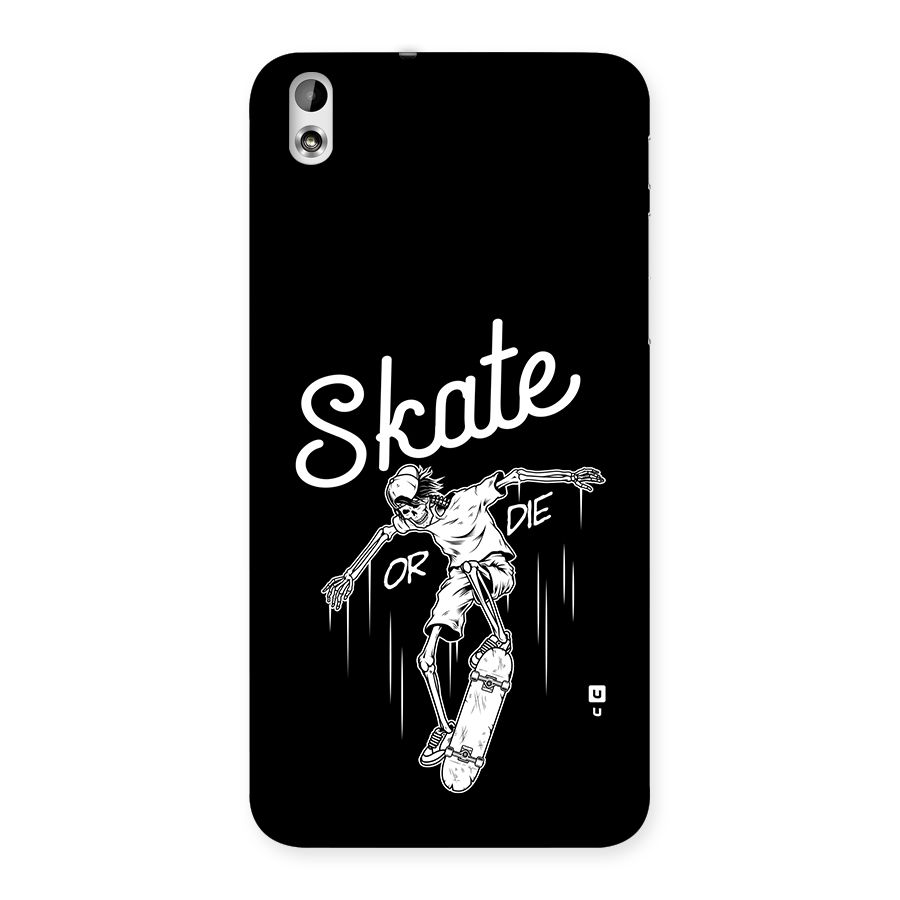 Skate Or Die Back Case for Desire 816