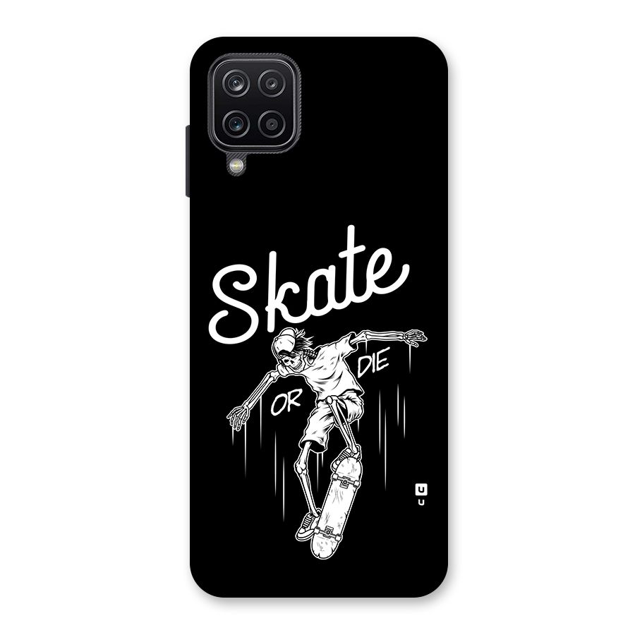 Skate Or Die Back Case for Galaxy A12