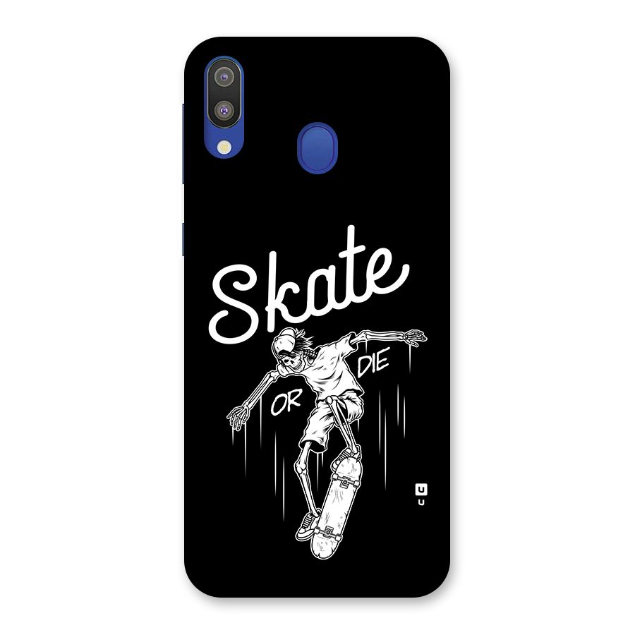Skate Or Die Back Case for Galaxy M20