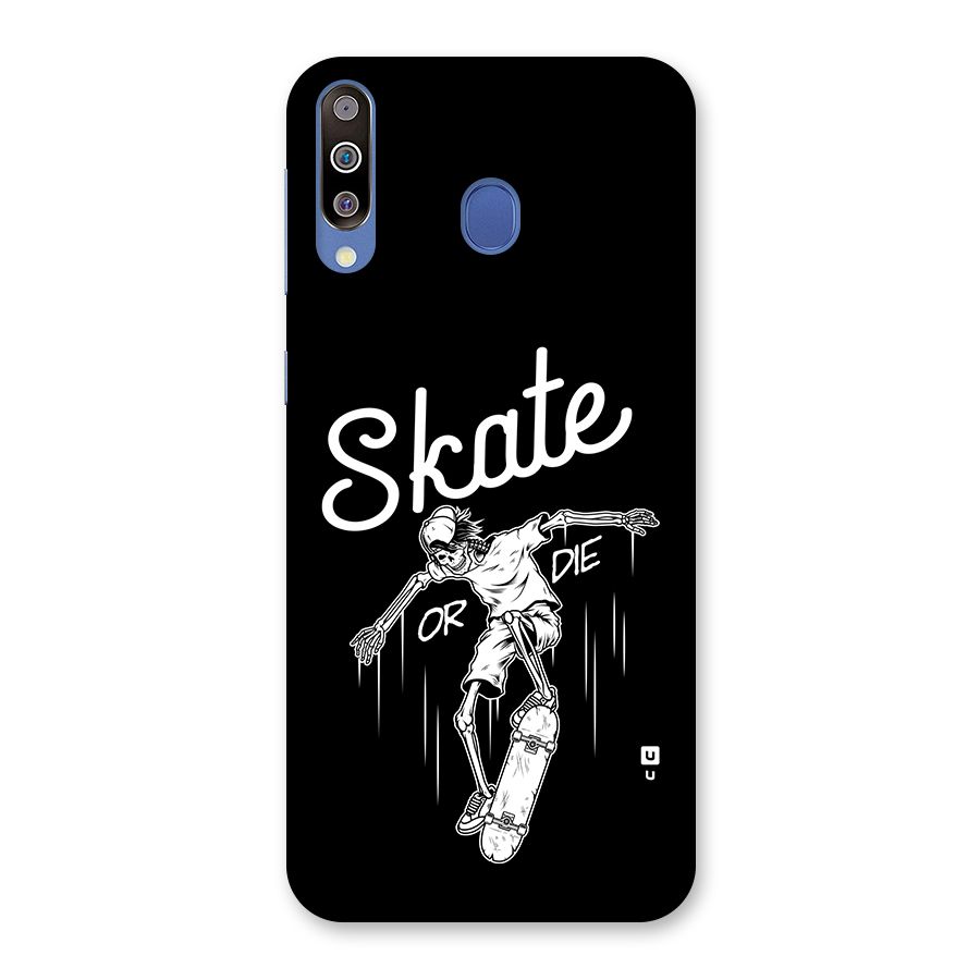 Skate Or Die Back Case for Galaxy M30