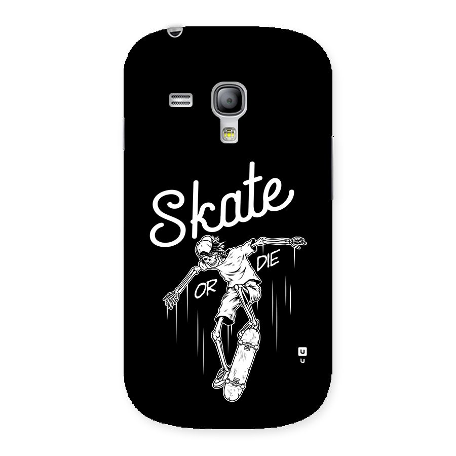 Skate Or Die Back Case for Galaxy S3 Mini