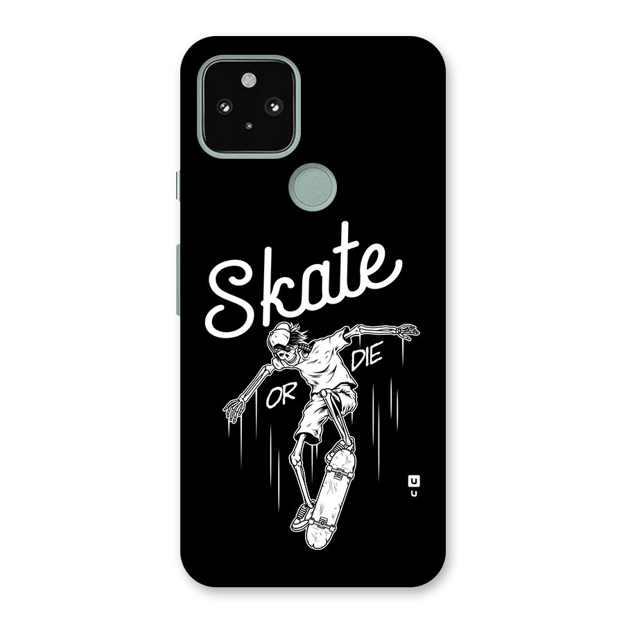 Skate Or Die Back Case for Google Pixel 5