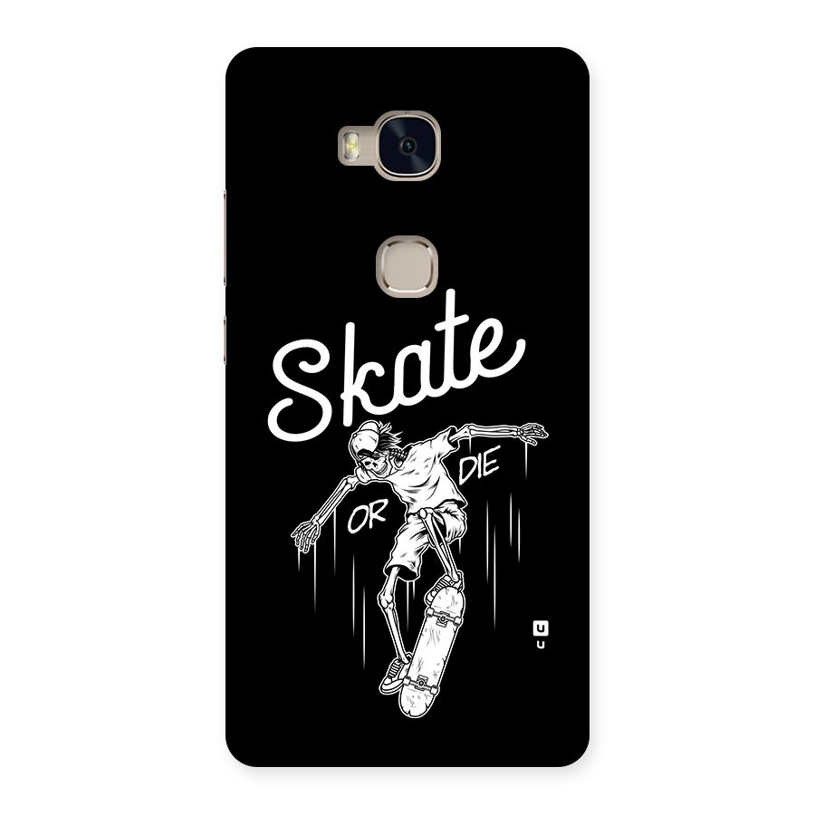Skate Or Die Back Case for Honor 5X