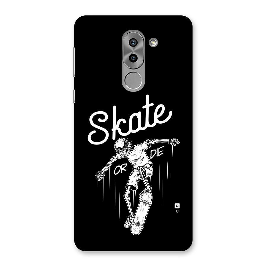 Skate Or Die Back Case for Honor 6X
