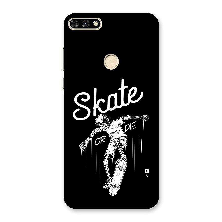 Skate Or Die Back Case for Honor 7A