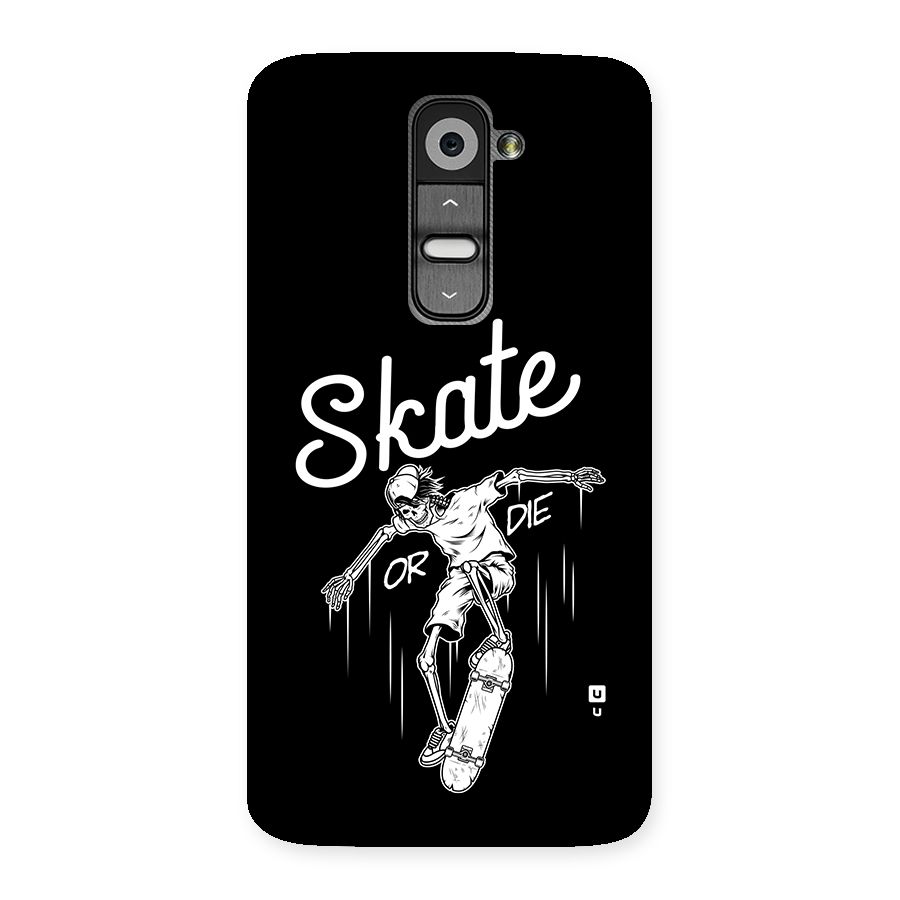 Skate Or Die Back Case for LG G2
