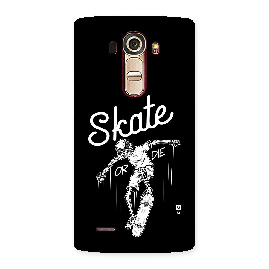 Skate Or Die Back Case for LG G4