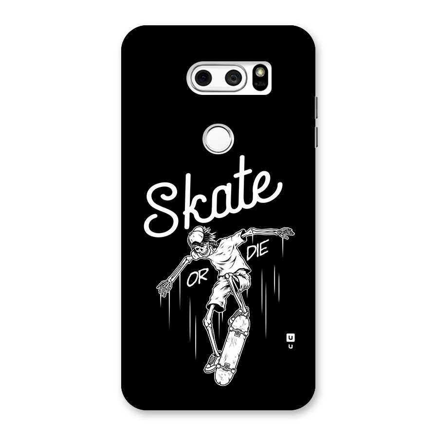 Skate Or Die Back Case for LG V30