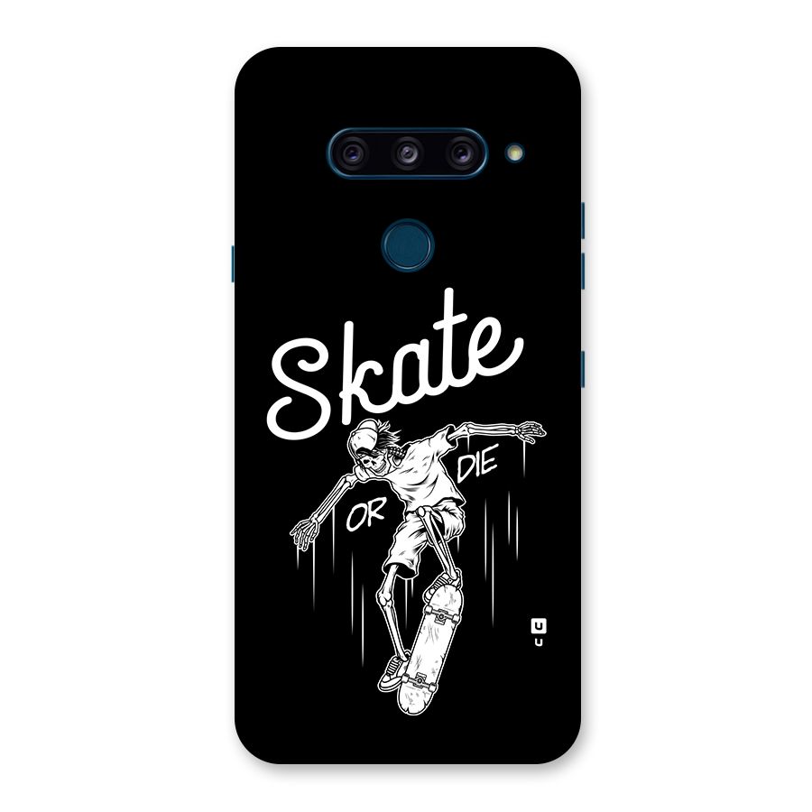 Skate Or Die Back Case for LG  V40 ThinQ