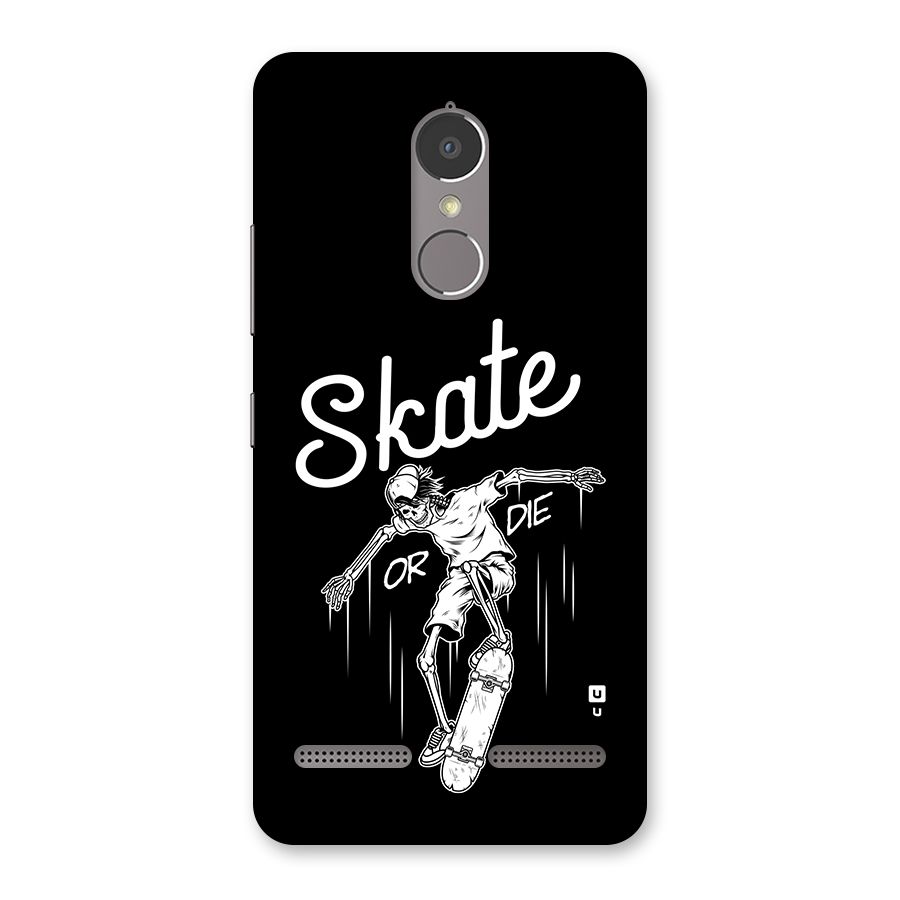 Skate Or Die Back Case for Lenovo K6