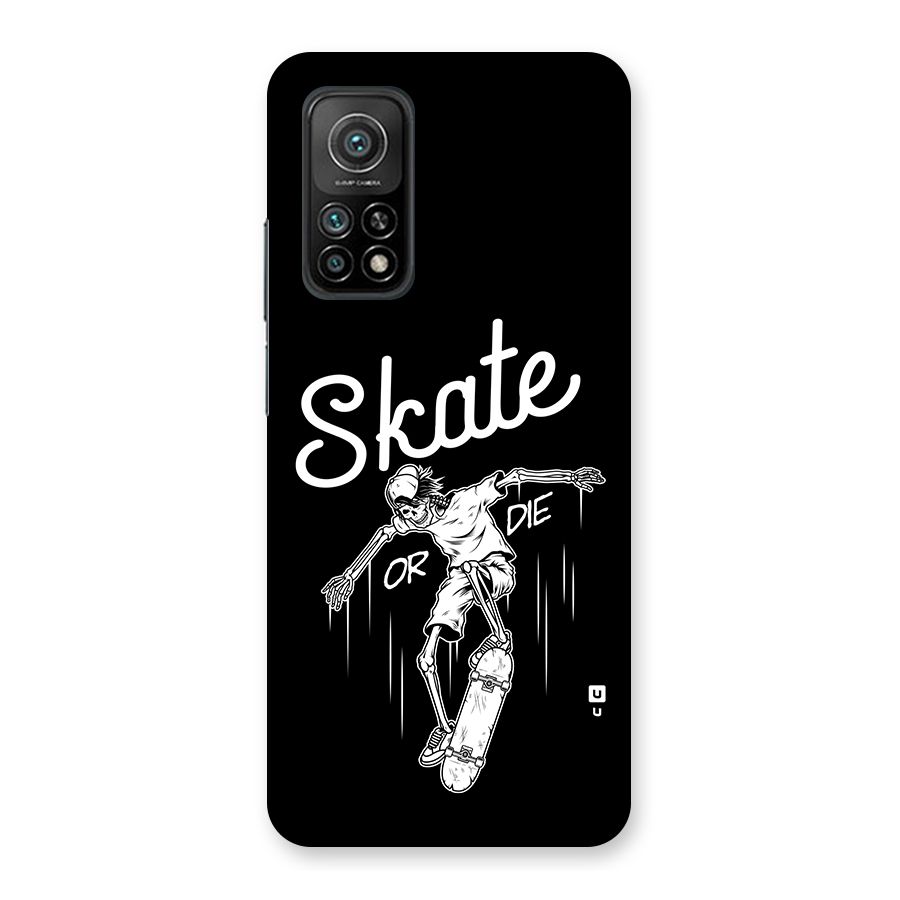 Skate Or Die Back Case for Mi 10T 5G
