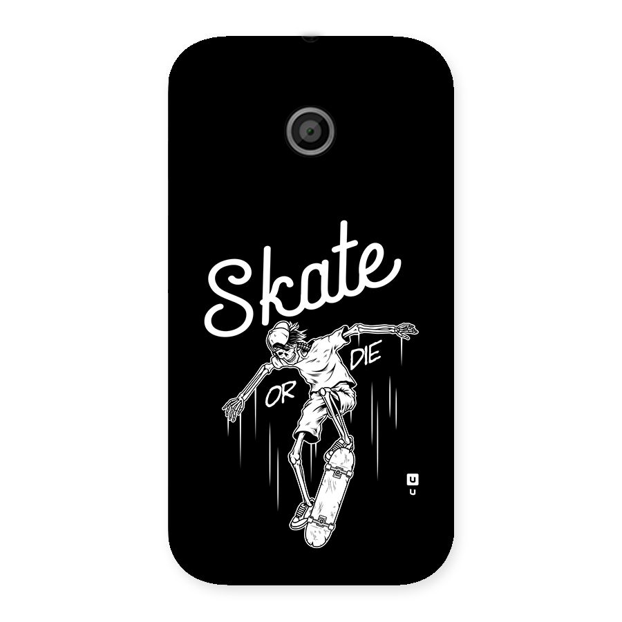 Skate Or Die Back Case for Moto E