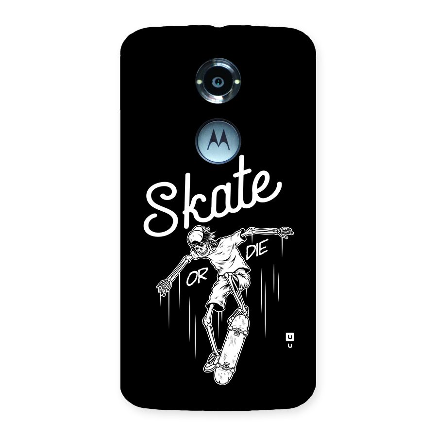 Skate Or Die Back Case for Moto X2